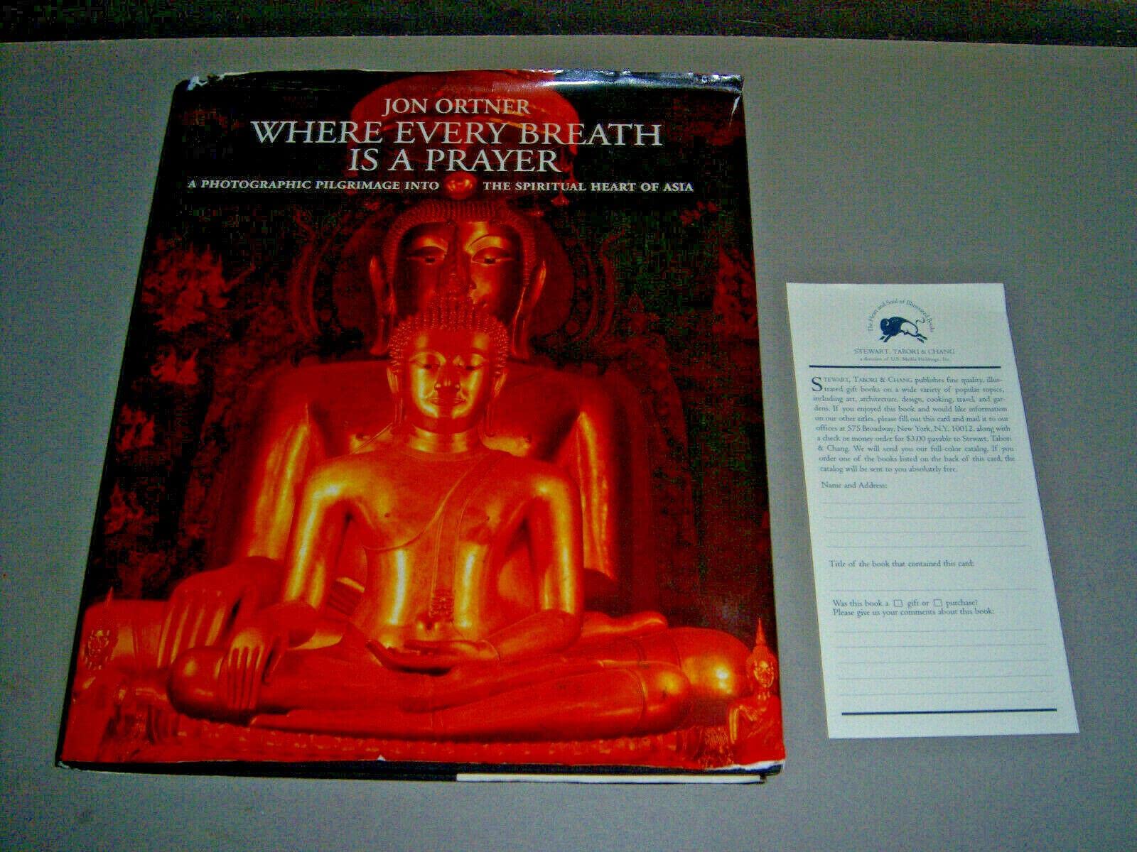 Where Every Breath Is a Prayer: A Photographic Pilgrimage in the Spiritual Heart of Asia,Used
