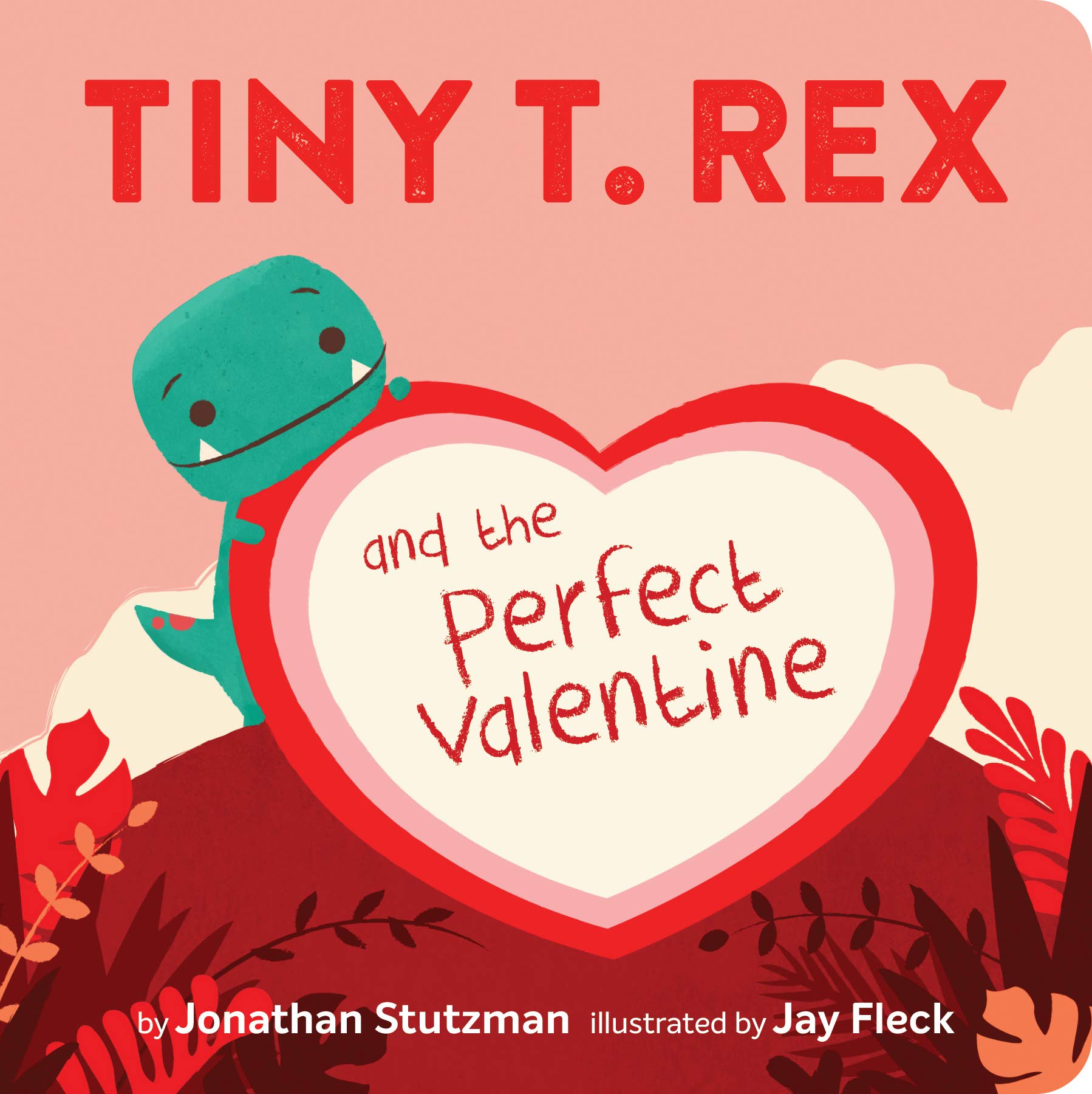 Tiny T. Rex and the Perfect Valentine,New