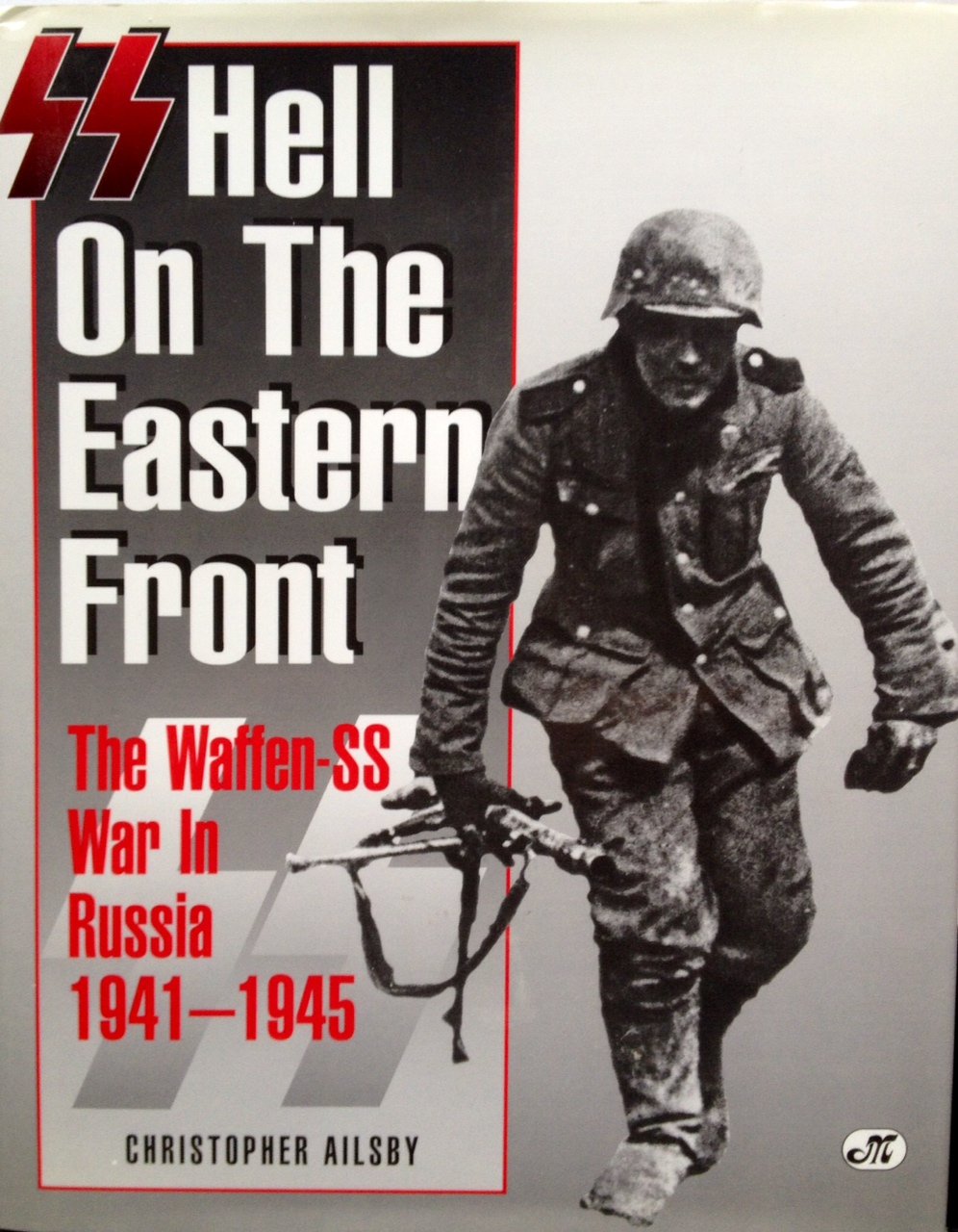 Ss: Hell On The Eastern Front: The Waffenss War In Russia 19411945,New