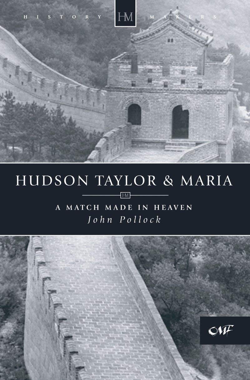 Hudson Taylor & Maria: A Match Made in Heaven (History Maker),New