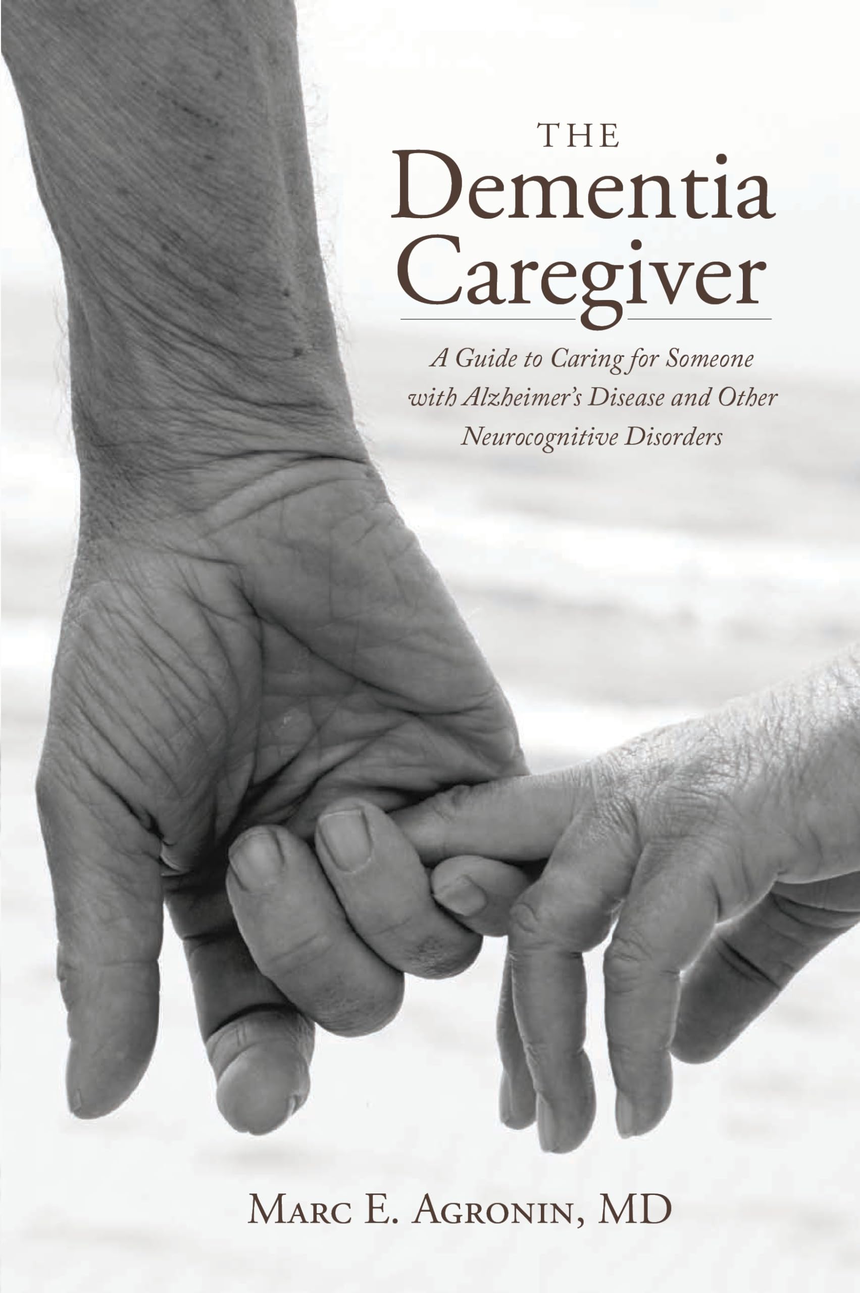 The Dementia Caregiver: A Guide To Caring For Someone With Alzheimer'S Disease And Other Neurocognitive Disorders (Guides To Car,Used