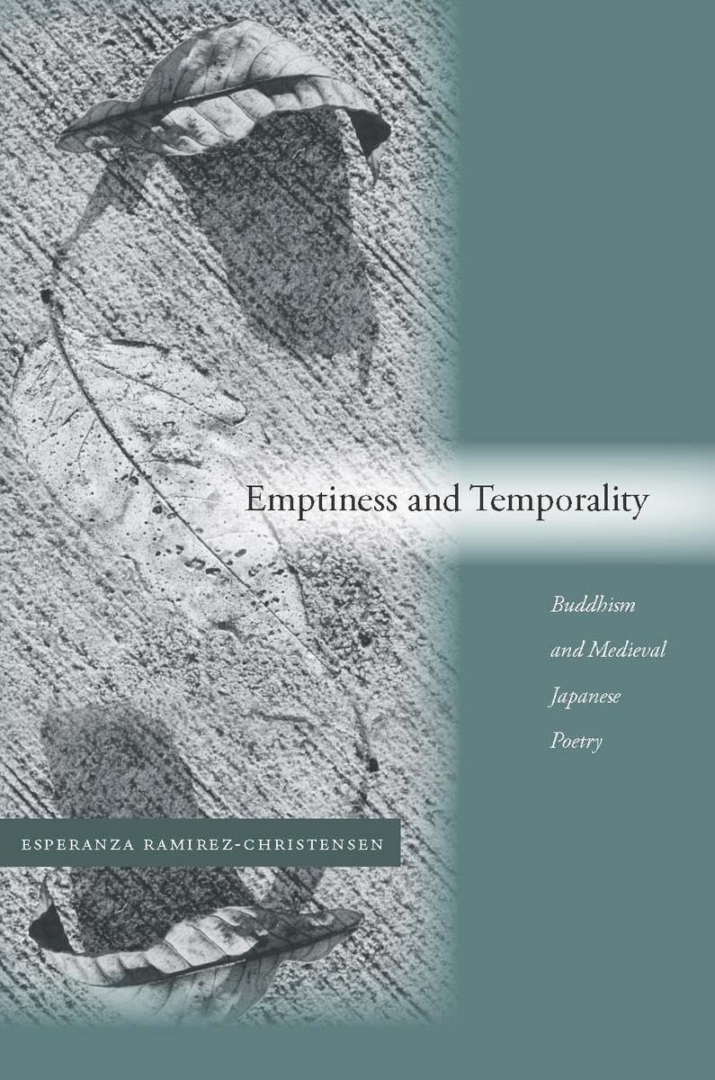Emptiness And Temporality: Buddhism And Medieval Japanese Poetics,Used