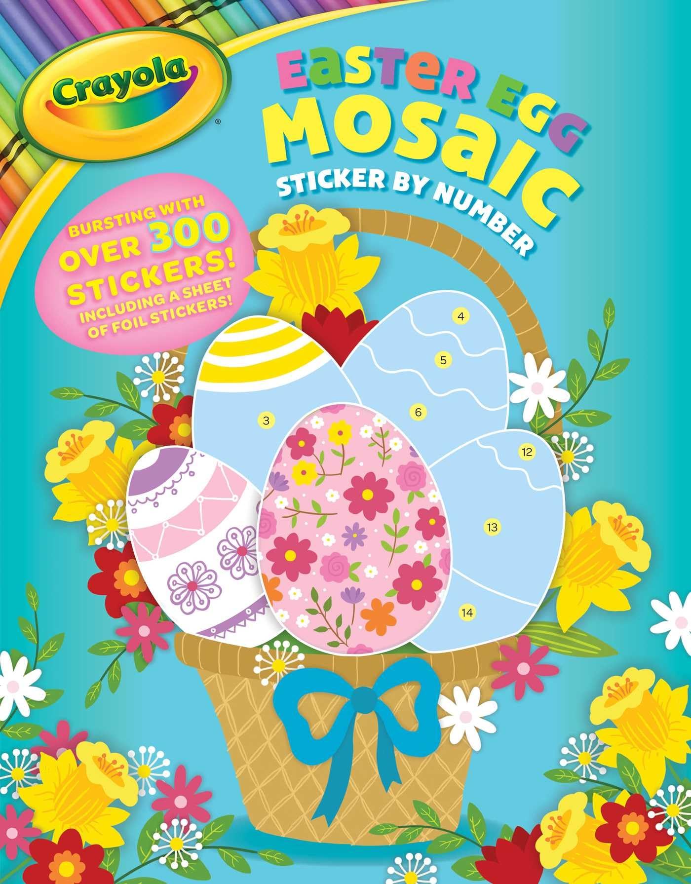 Crayola: Easter Egg Mosaic Sticker by Number (A Crayola Easter Spring Sticker Activity Book for Kids) (Crayola/BuzzPop),Used
