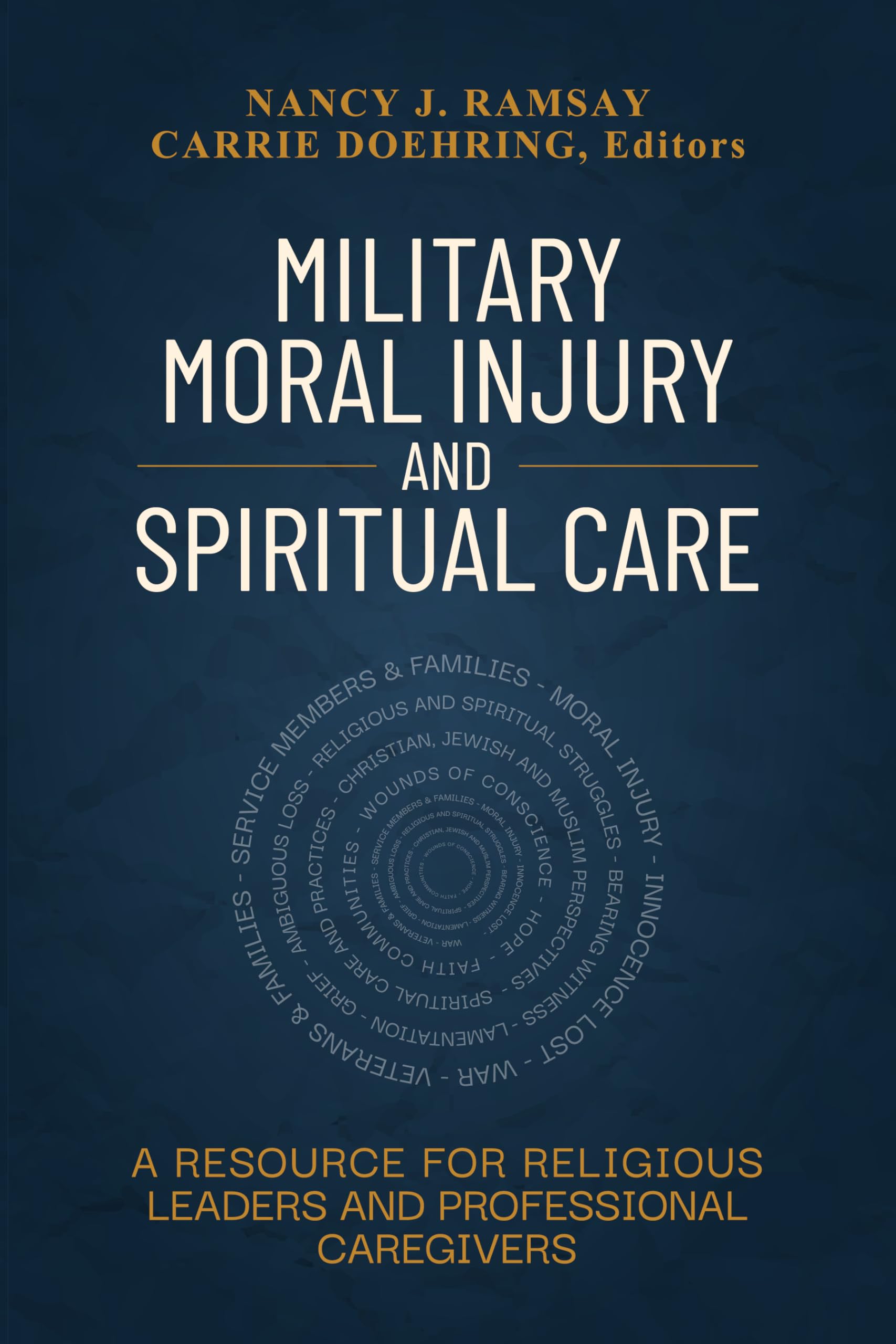 Military Moral Injury and Spiritual Care: A Resource for Religious Leaders and Professional Caregivers,Used