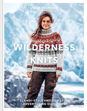 Wilderness Knits: Scandistyle Sweaters For Adventuring Outdoors
