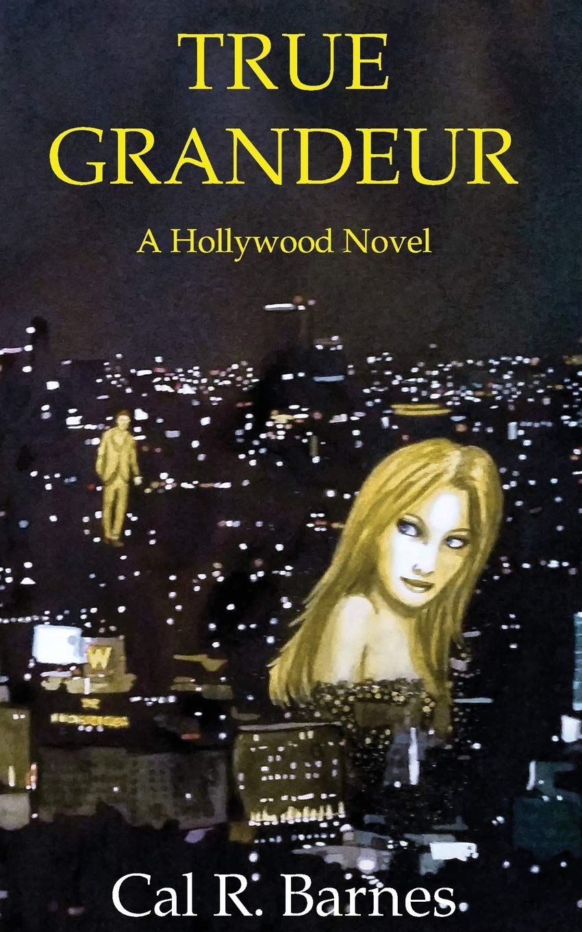 True Grandeur: A Hollywood Novel,Used