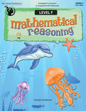 Mathematical Reasoning Level F Workbook  Bridging the Gap Between Computation and Math Reasoning (Grade 5),New