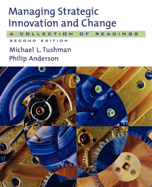 Managing Strategic Innovation and Change: A Collection of Readings,Used
