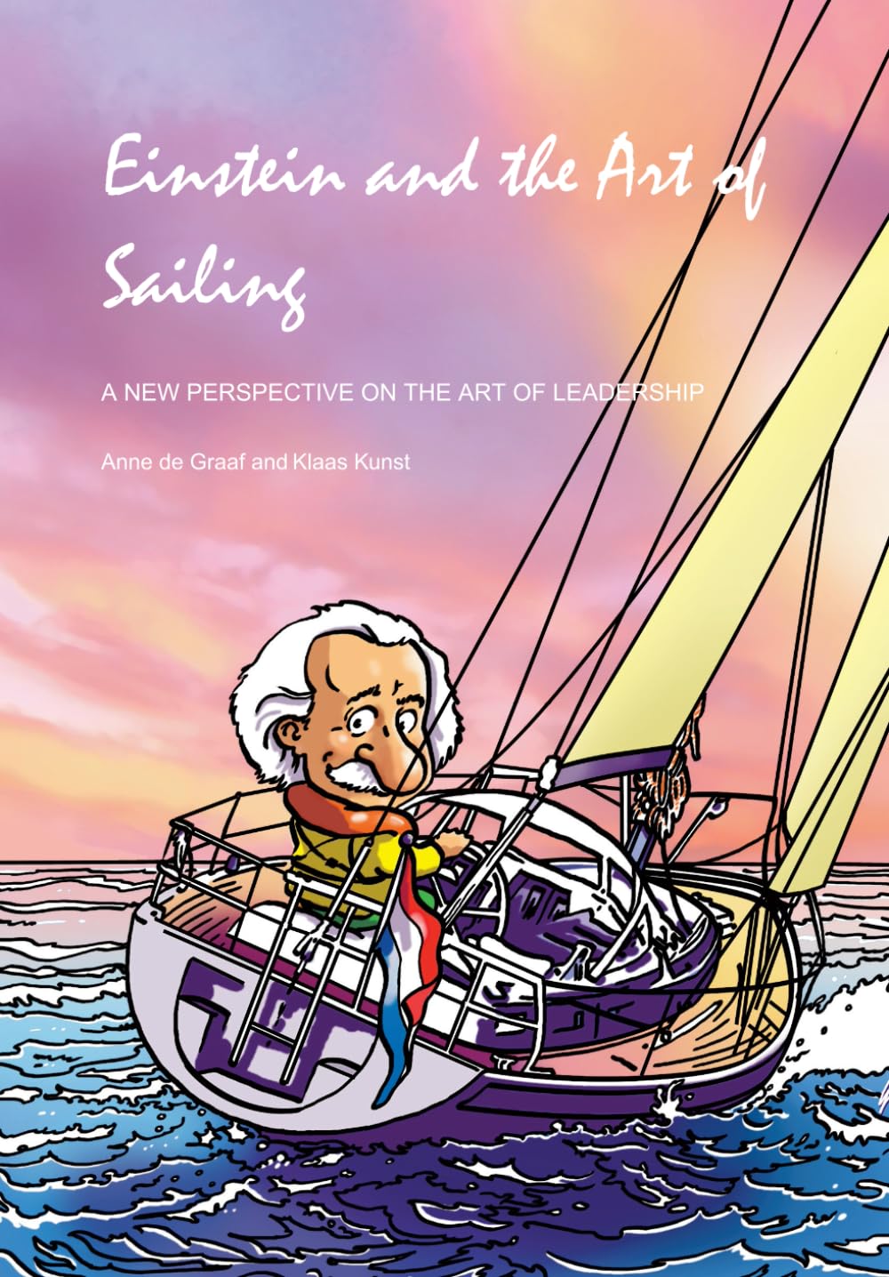 Einstein And The Art of Sailing: A New Perspective On The Art Of Leadership,Used