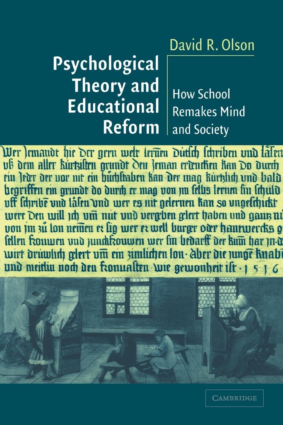 Psychological Theory and Educational Reform: How School Remakes Mind and Society,Used
