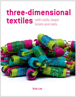 ThreeDimensional Textiles with Coils, Loops, Knots and Nets,New