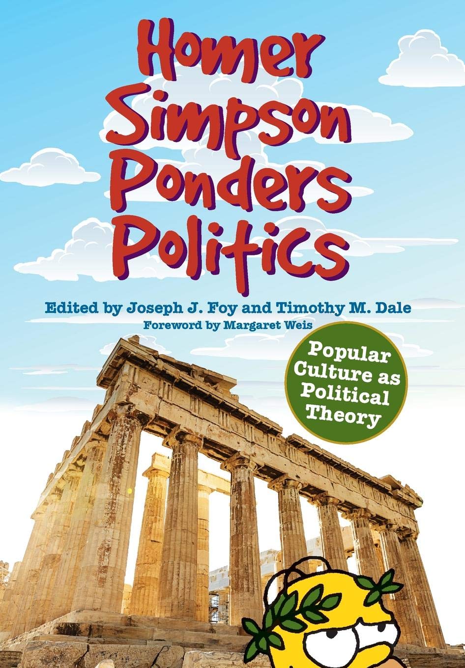 Homer Simpson Ponders Politics: Popular Culture As Political Theory,Used