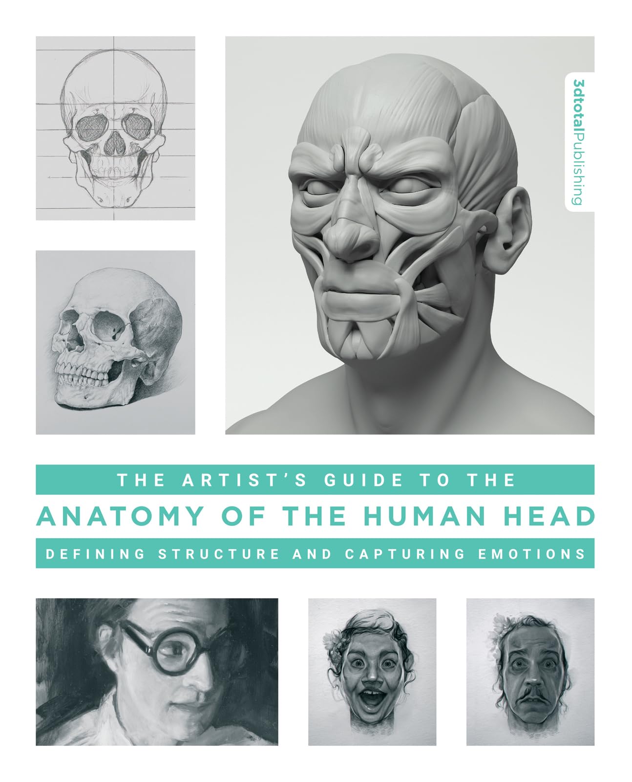 The Artist'S Guide To The Anatomy Of The Human Head: Defining Structure And Capturing Emotions