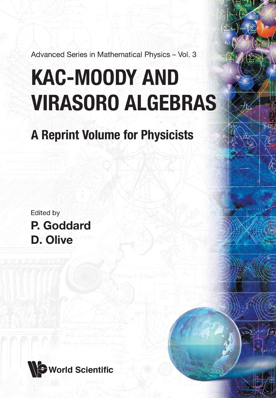 KacMoody and Virasoro Algebras : A Reprint Volume for Physicists (Advanced Series in Mathematical Physics, Vol 3) (Advanced Mat,Used