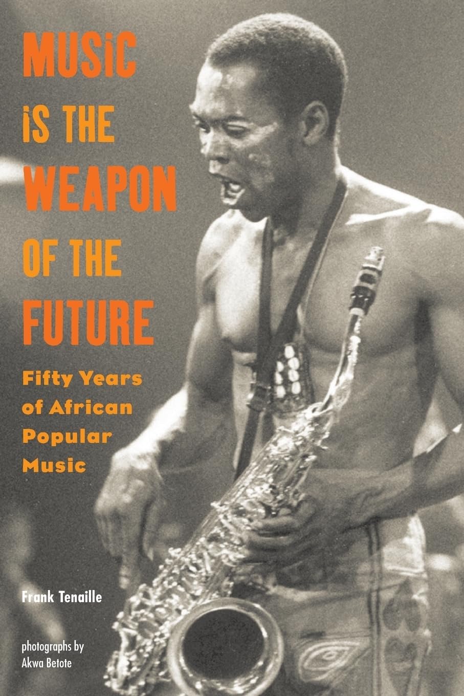 Music Is the Weapon of the Future: Fifty Years of African Popular Music,Used