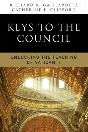 Keys To The Council: Unlocking The Teaching Of Vatican Ii,Used