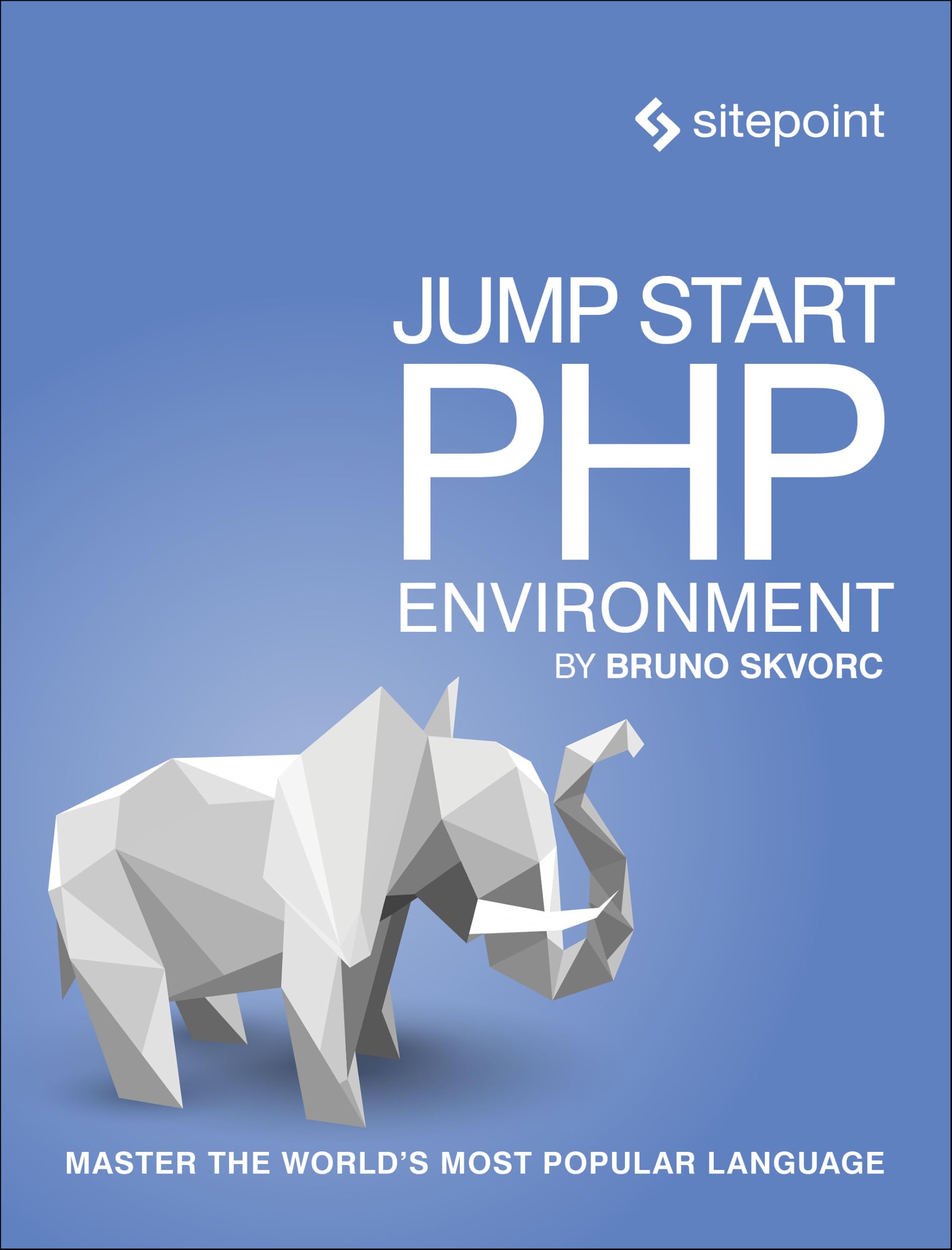 Jump Start Php Environment: Master The World'S Most Popular Language,New