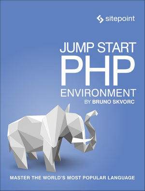Jump Start Php Environment: Master The World'S Most Popular Language,New