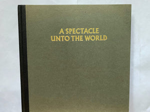 A Spectacle Unto The World,New