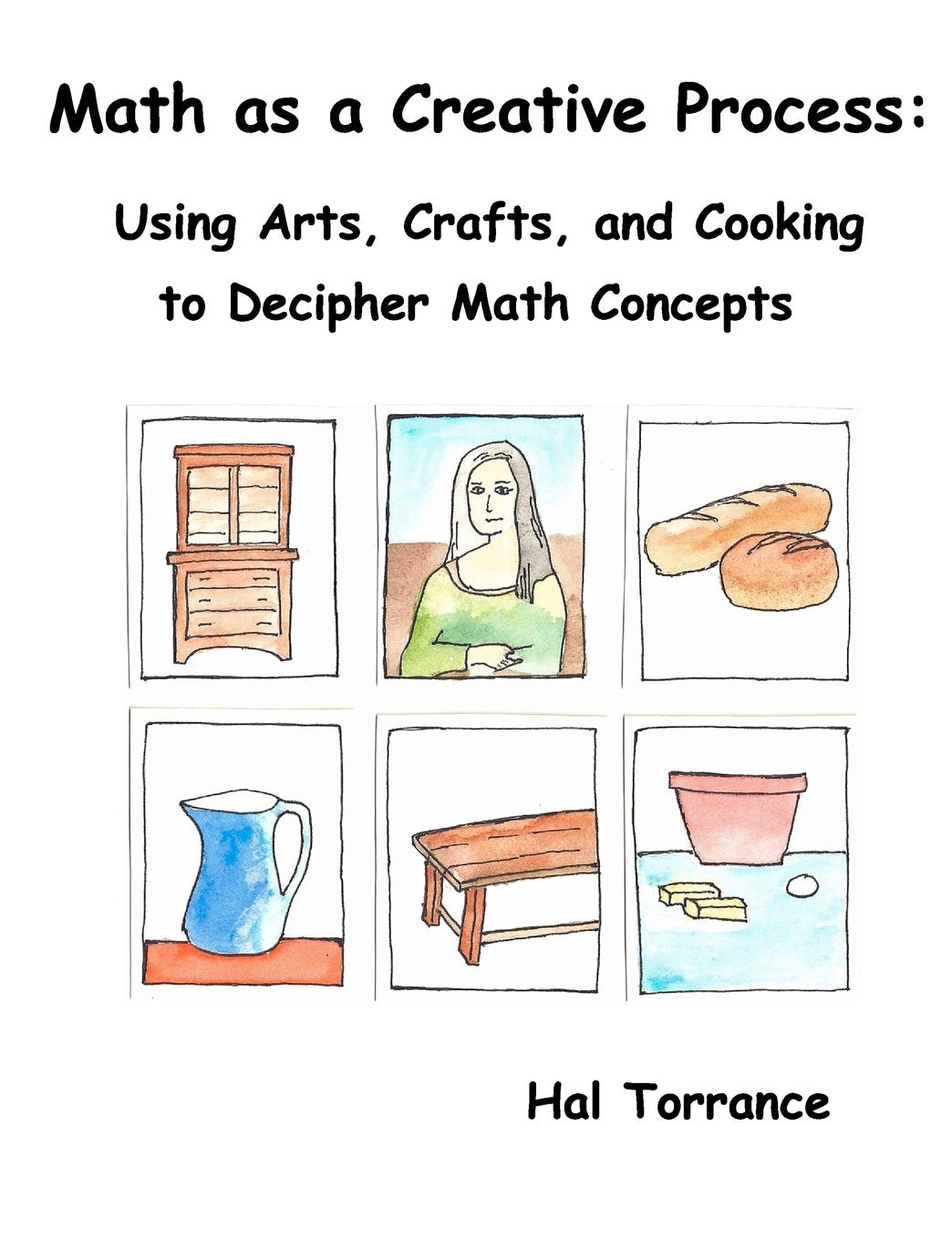 Math As a Creative Process: Using Arts, Crafts, and Cooking to Decipher Math Concepts,Used