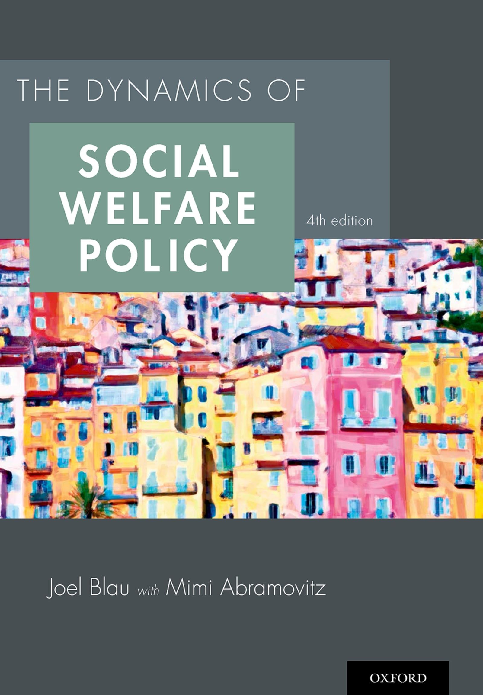 The Dynamics Of Social Welfare Policy,New
