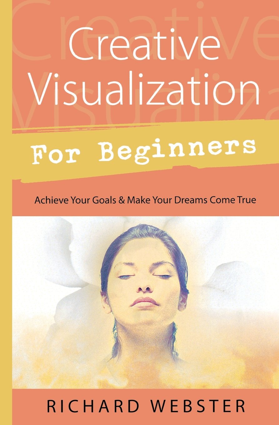 Creative Visualization For Beginners (For Beginners (Llewellyn'S))