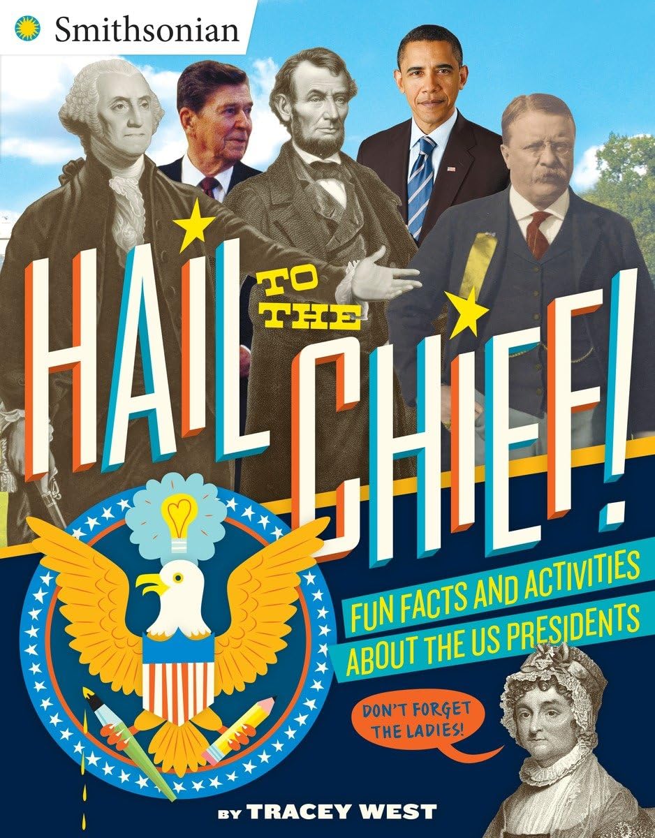 Hail to the Chief!: Fun Facts and Activities About the US Presidents (Smithsonian),Used