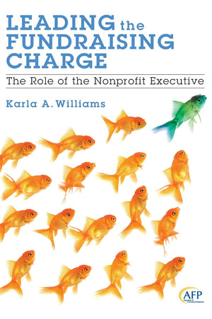 Leading The Fundraising Charge: The Role Of The Nonprofit Executive,New