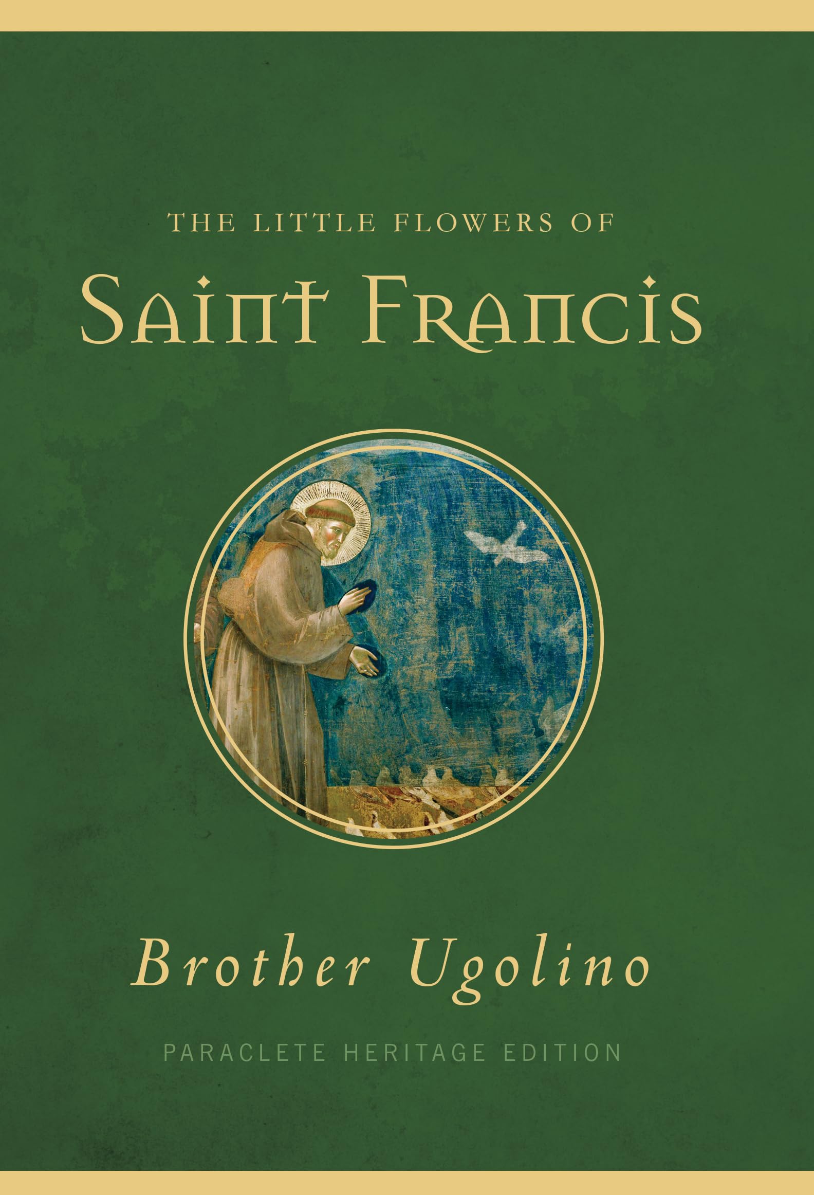 The Little Flowers of Saint Francis (Paraclete Heritage Edition),New