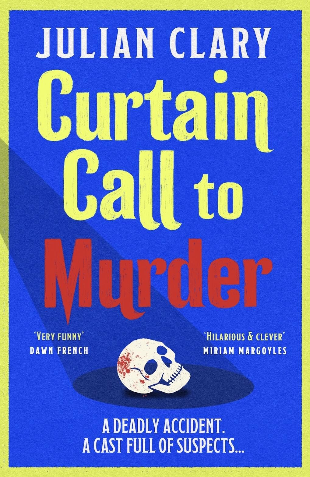 Curtain Call To Murder: The BrandNew, LaughOutLoud Murder Mystery Series From National Treasure Julian Clary