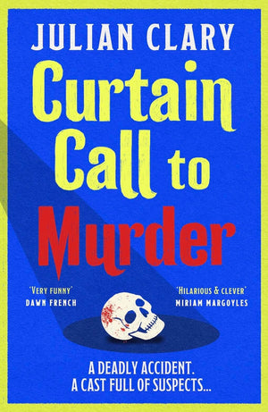 Curtain Call To Murder: The BrandNew, LaughOutLoud Murder Mystery Series From National Treasure Julian Clary