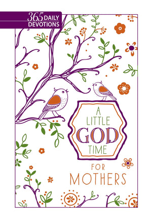 A Little God Time For Mothers (Gift Edition): 365 Daily Devotions