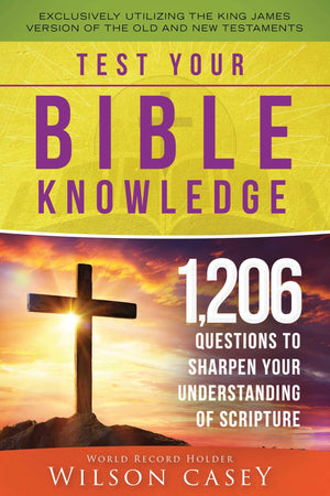 Test Your Bible Knowledge: 1,206 Questions to Sharpen Your Understanding of Scripture,Used