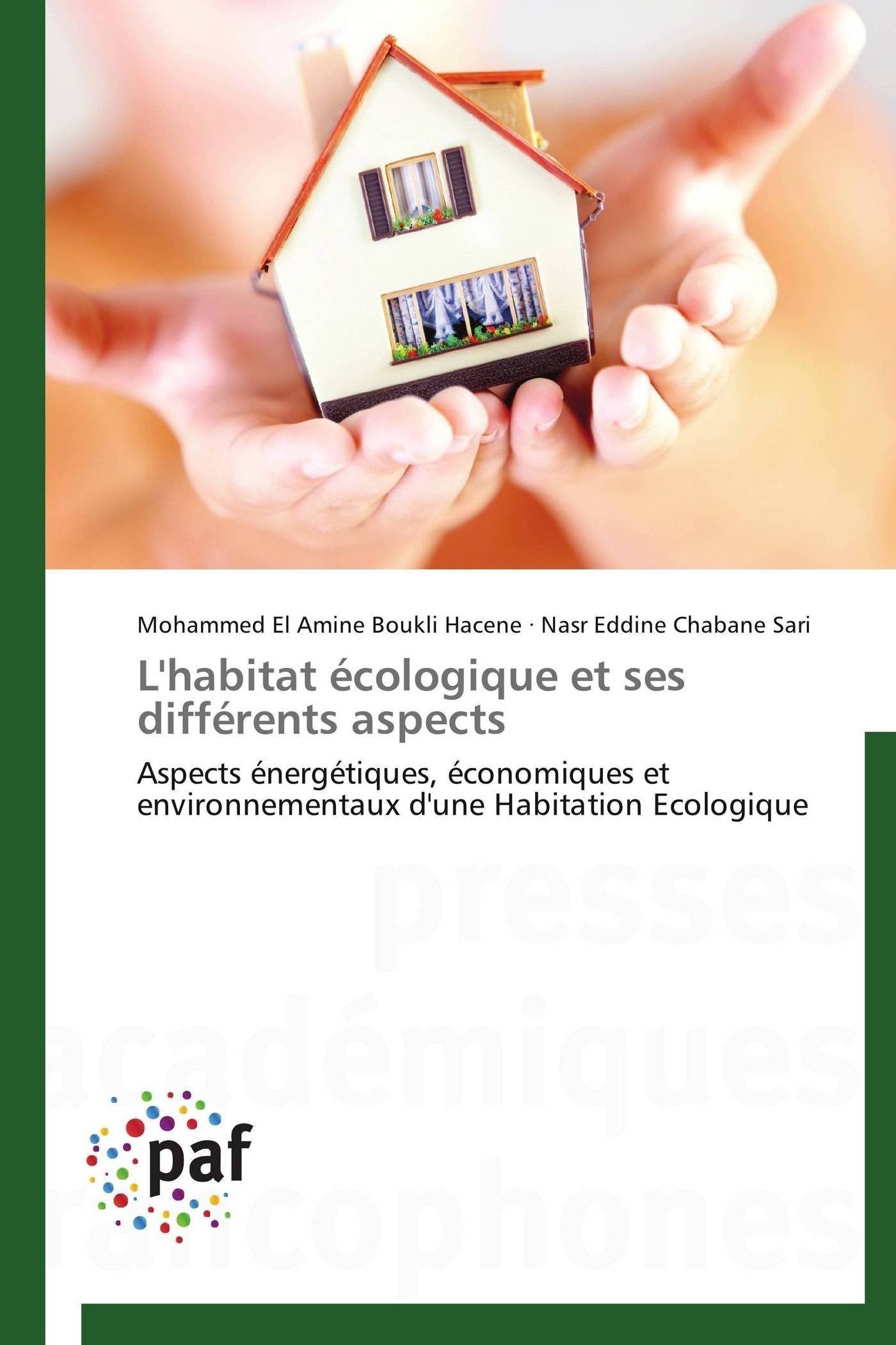 L'habitat cologique et ses diffrents aspects: Aspects nergtiques, conomiques et environnementaux d'une Habitation Ecol,Used