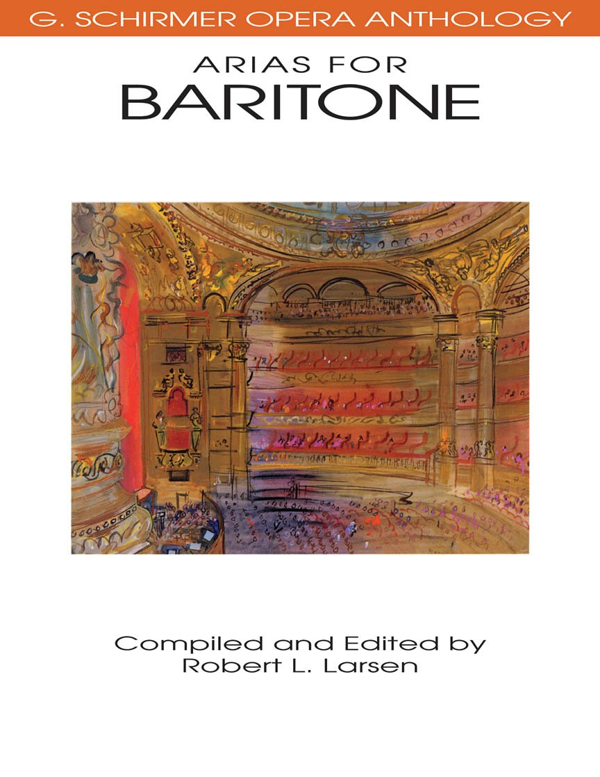 Arias For Baritone: G. Schirmer Opera Anthology,New