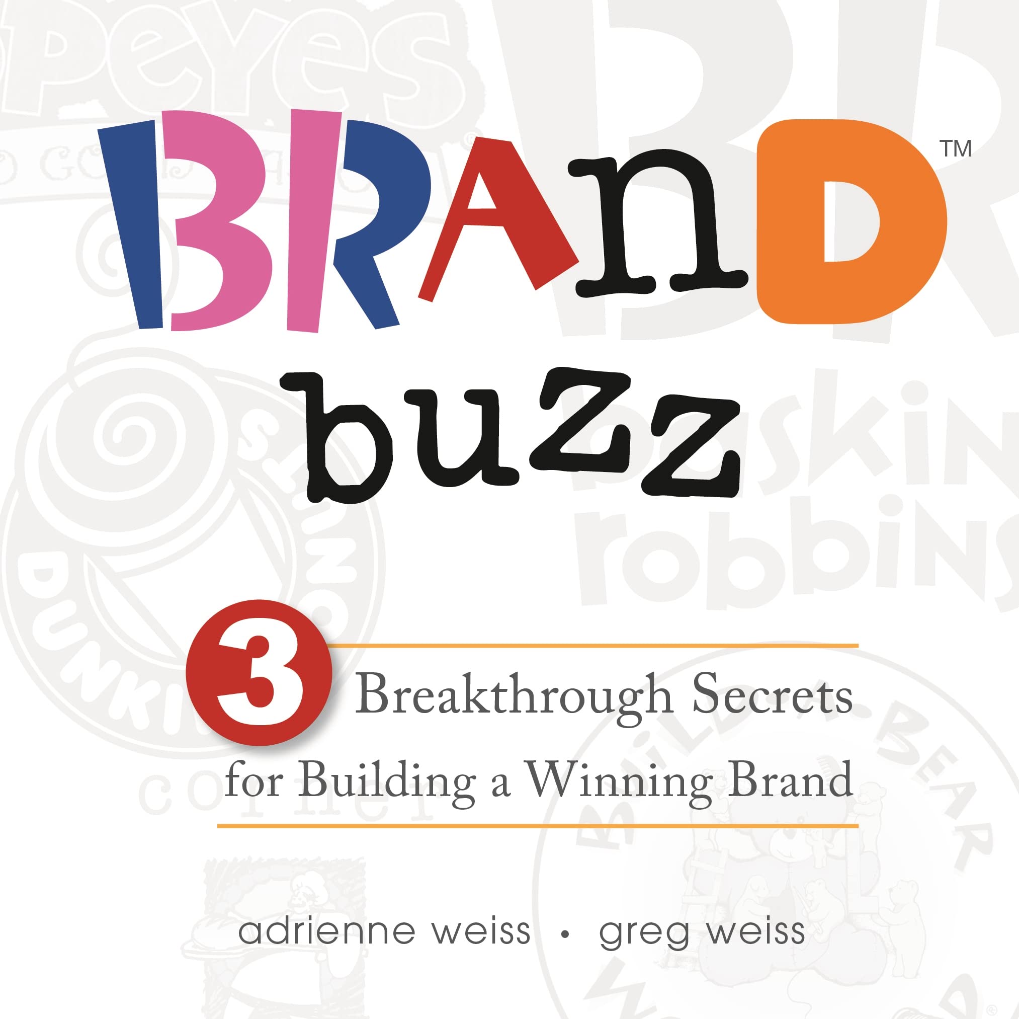 Brand Buzz: 3 Breakthrough Secrets for Building a Winning Brand,Used