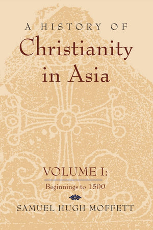 A History of Christianity in Asia: Volume I: Beginnings to 1500,Used