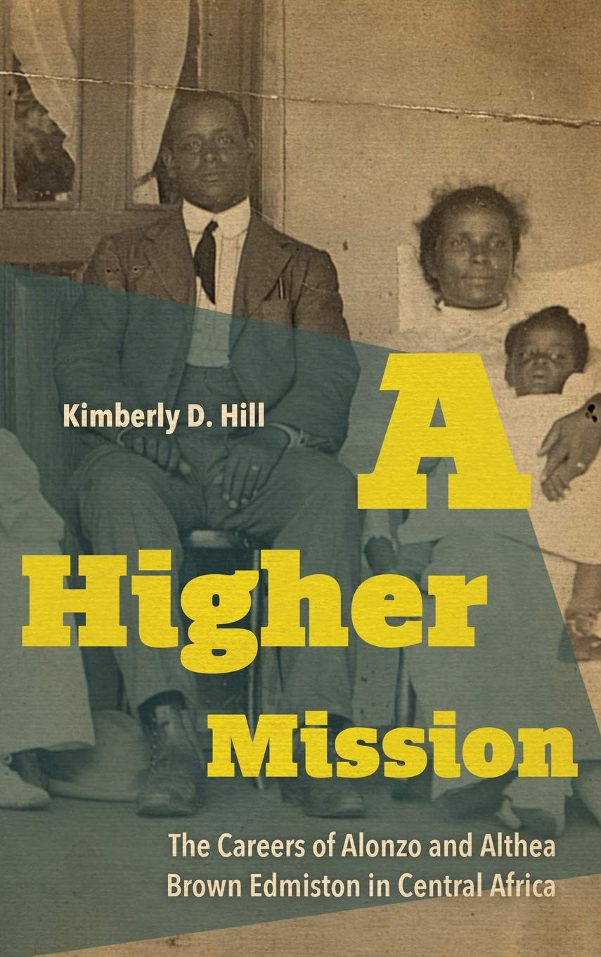 A Higher Mission: The Careers Of Alonzo And Althea Brown Edmiston In Central Africa (New Directions In Southern History),Used