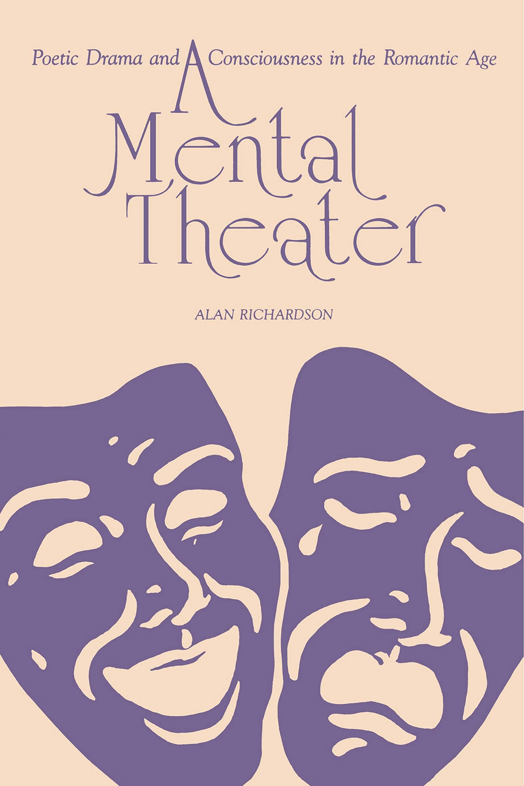 A Mental Theater: Poetic Drama And Consciousness In The Romantic Age,Used