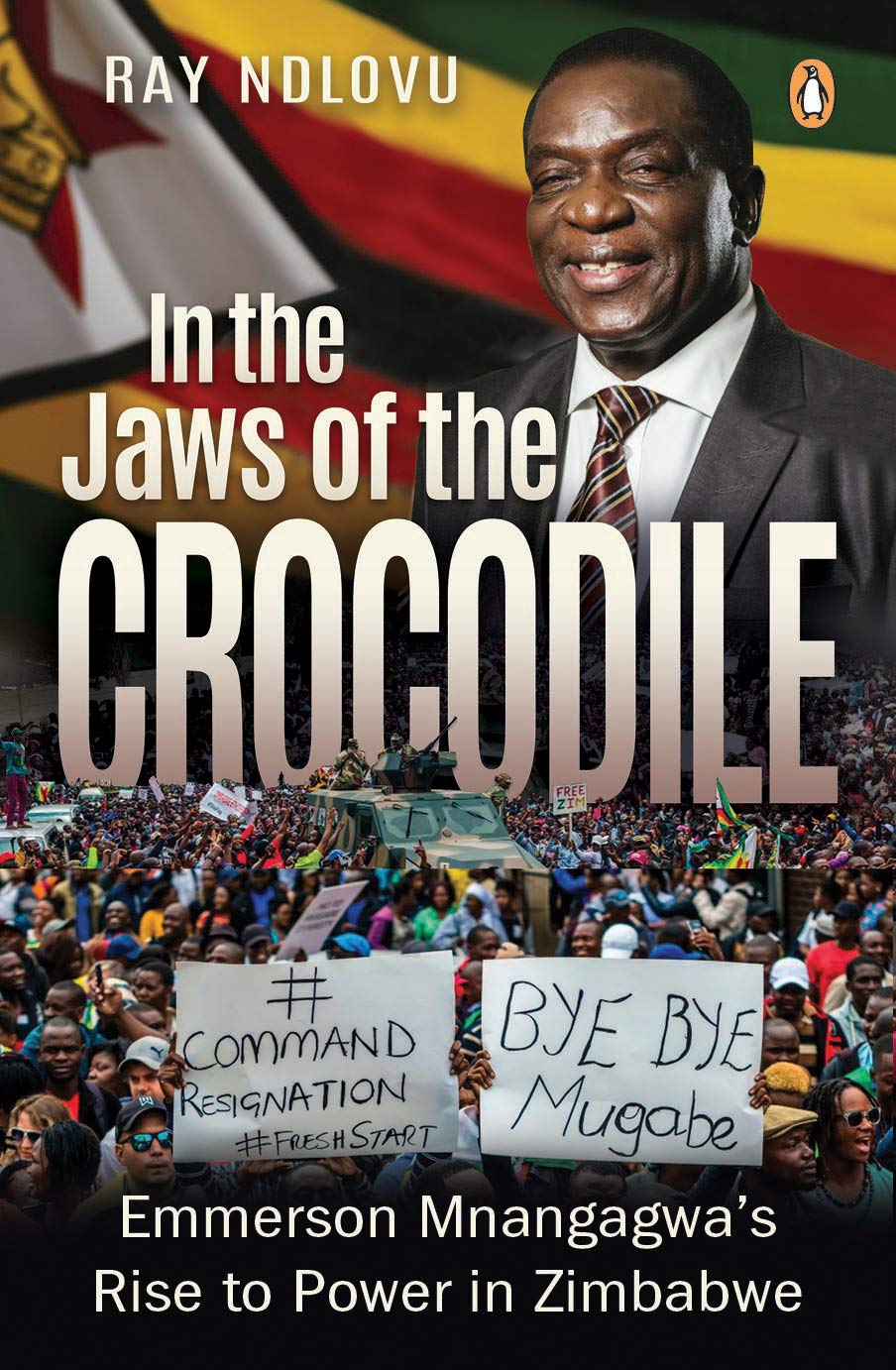 In the Jaws of the Crocodile: Emmerson Mnangagwas Rise to Power in Zimbabwe,Used