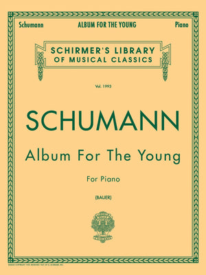 Schumann: Album For The Young, Op. 68: Piano Solo (Schirmer'S Library Of Musical Classics),New