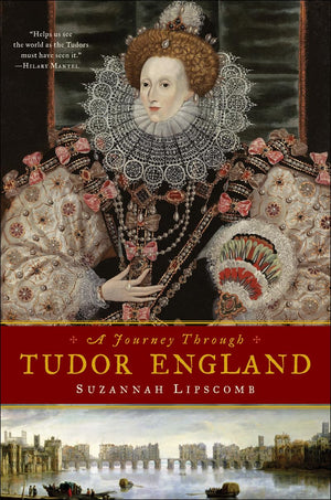 A Journey Through Tudor England: Hampton Court Palace and the Tower of London to StratforduponAvon and Thornbury Castle,Used
