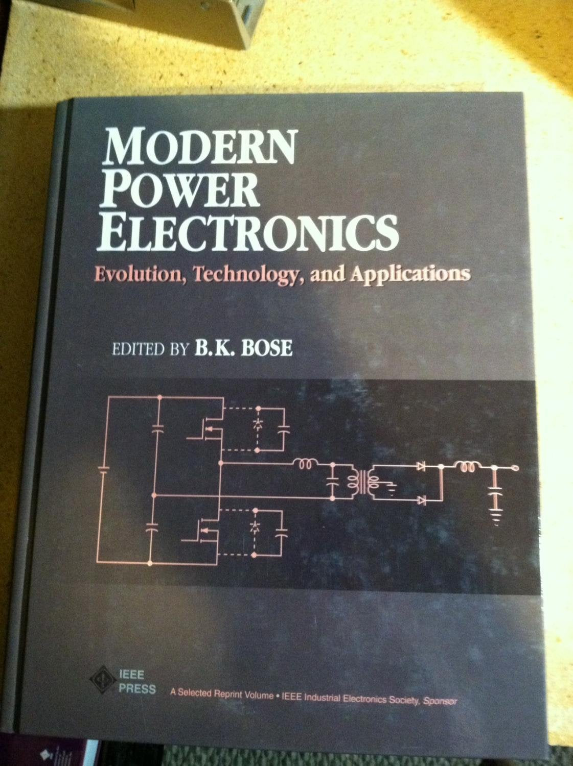 Modern Power Electronics: Evolution, Technology and Applications (IEEE Press Selected Reprint Series),Used