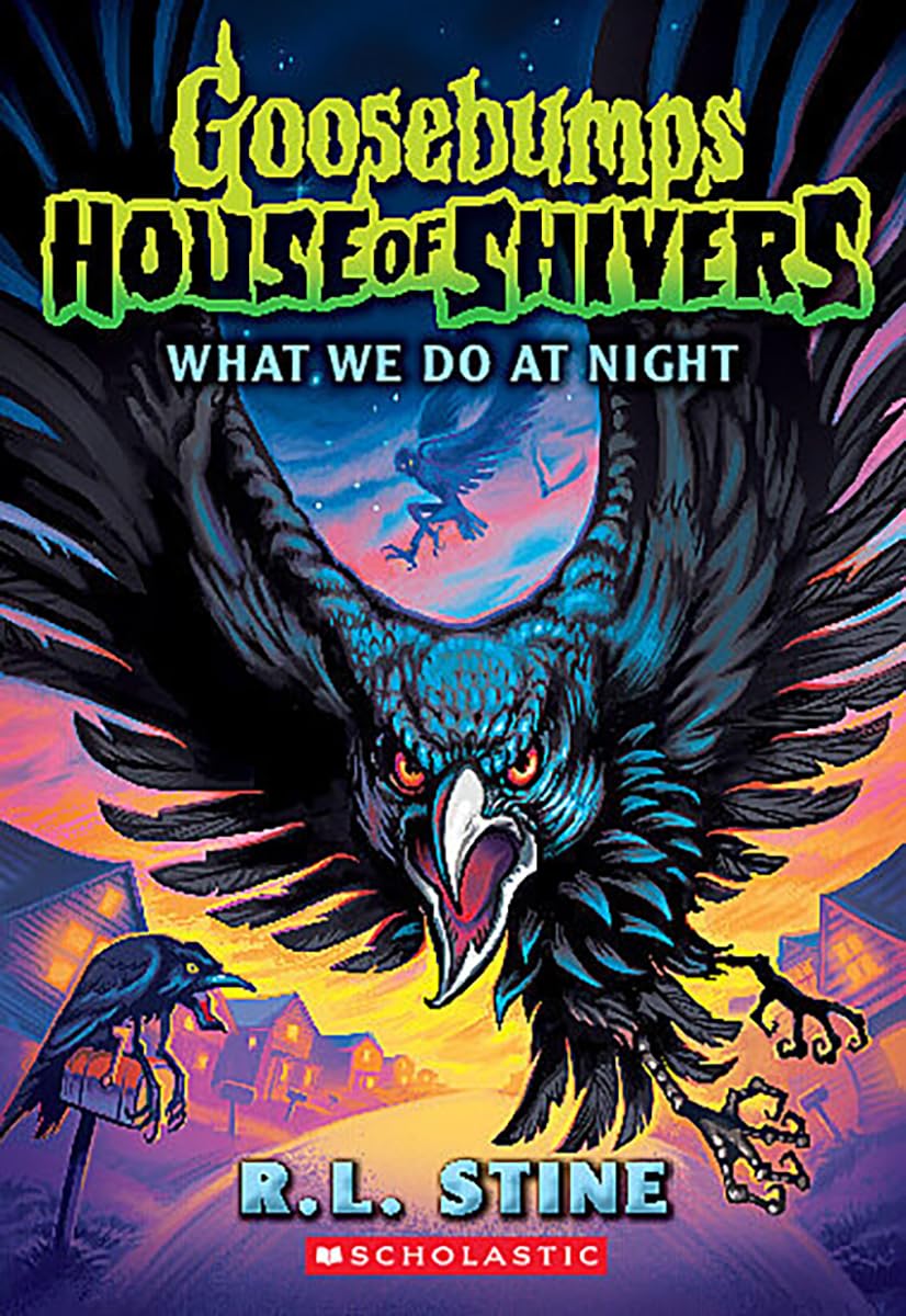 What We Do At Night (Goosebumps House Of Shivers #7)