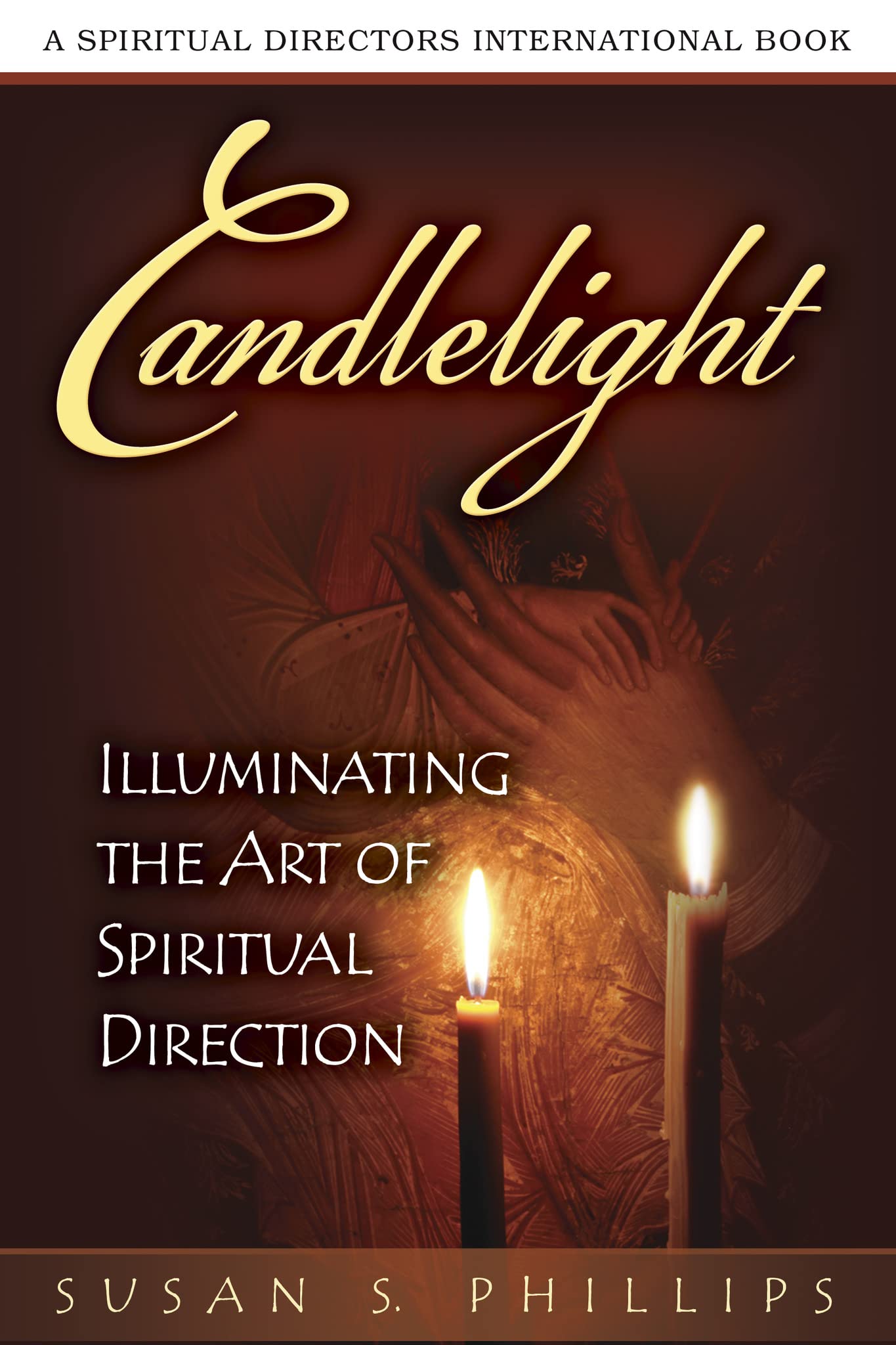 Candlelight: Illuminating The Art Of Spiritual Direction (Spiritual Directors International),New
