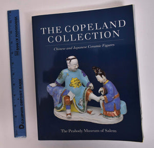 The Copeland Collection: Chinese and Japanese Ceramic Figures,Used