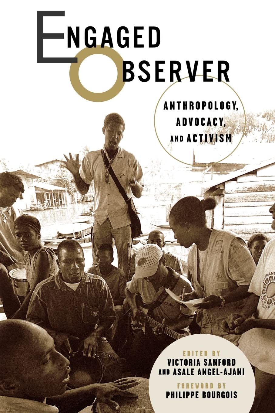 Engaged Observer: Anthropology, Advocacy, And Activism,New