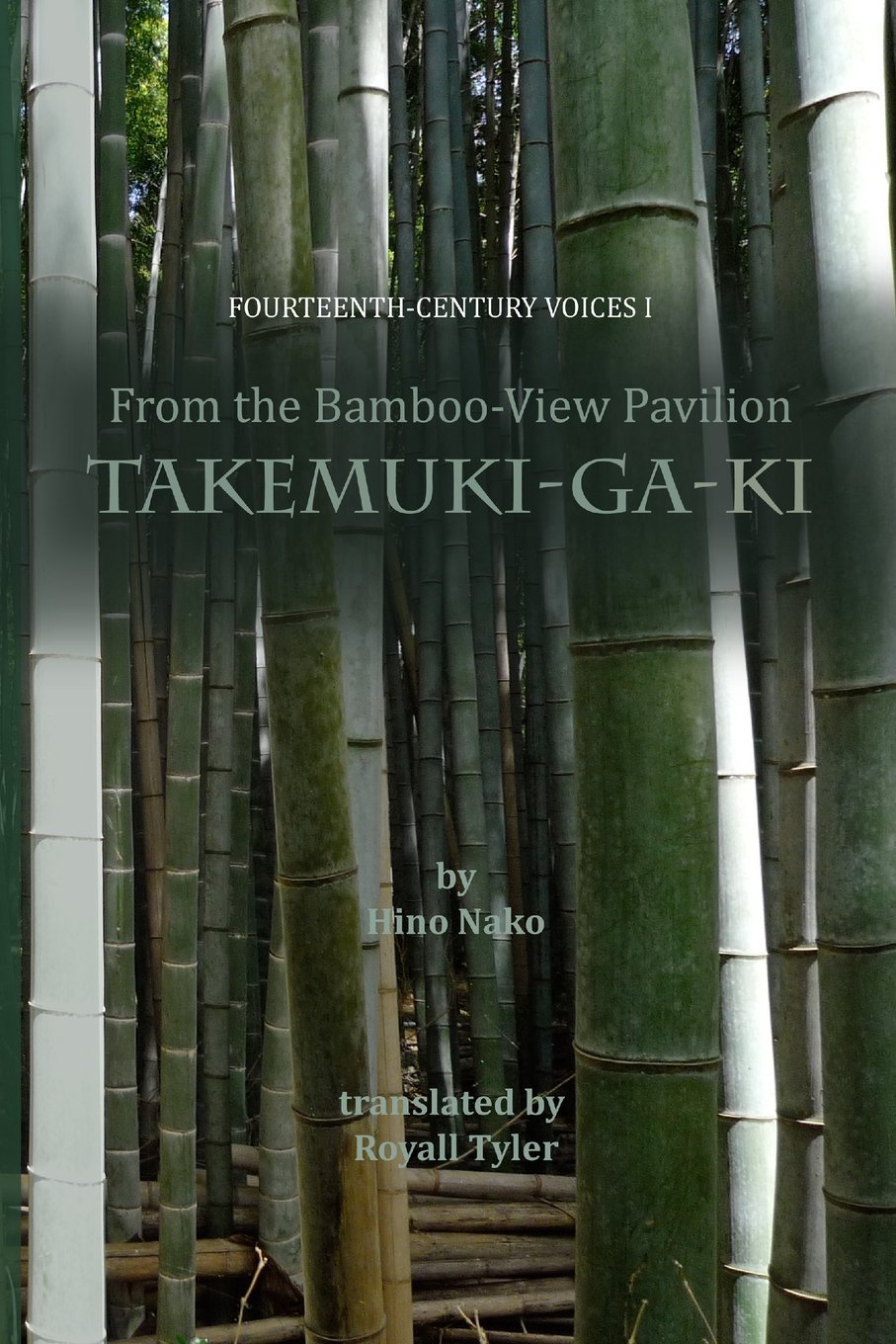 From the BambooView Pavilion: Takemukigaki (FourteenthCentury Voices),Used
