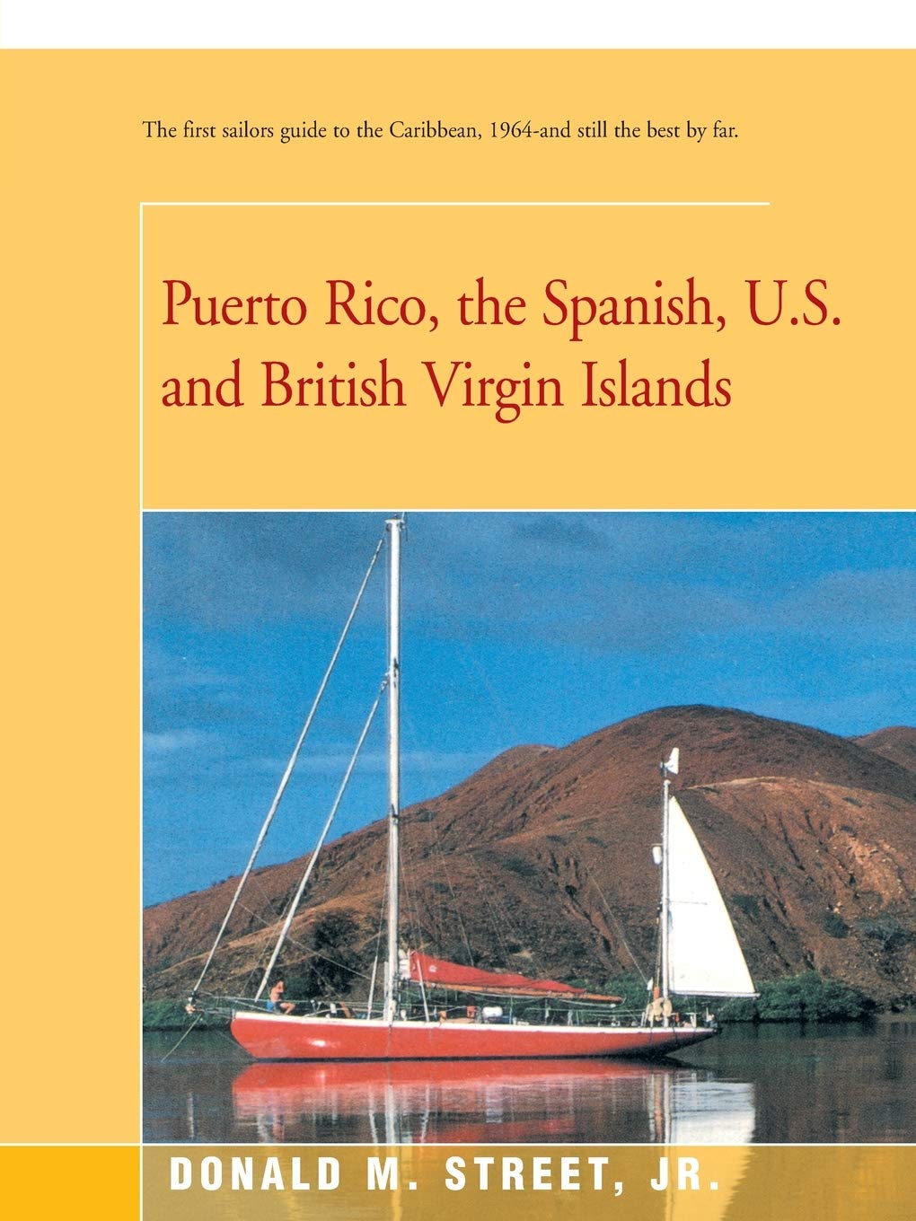 Puerto Rico, the Spanish, U.S. and British Virgin Islands: The first sailors guide to the Caribbean, 1964and still the best by ,Used