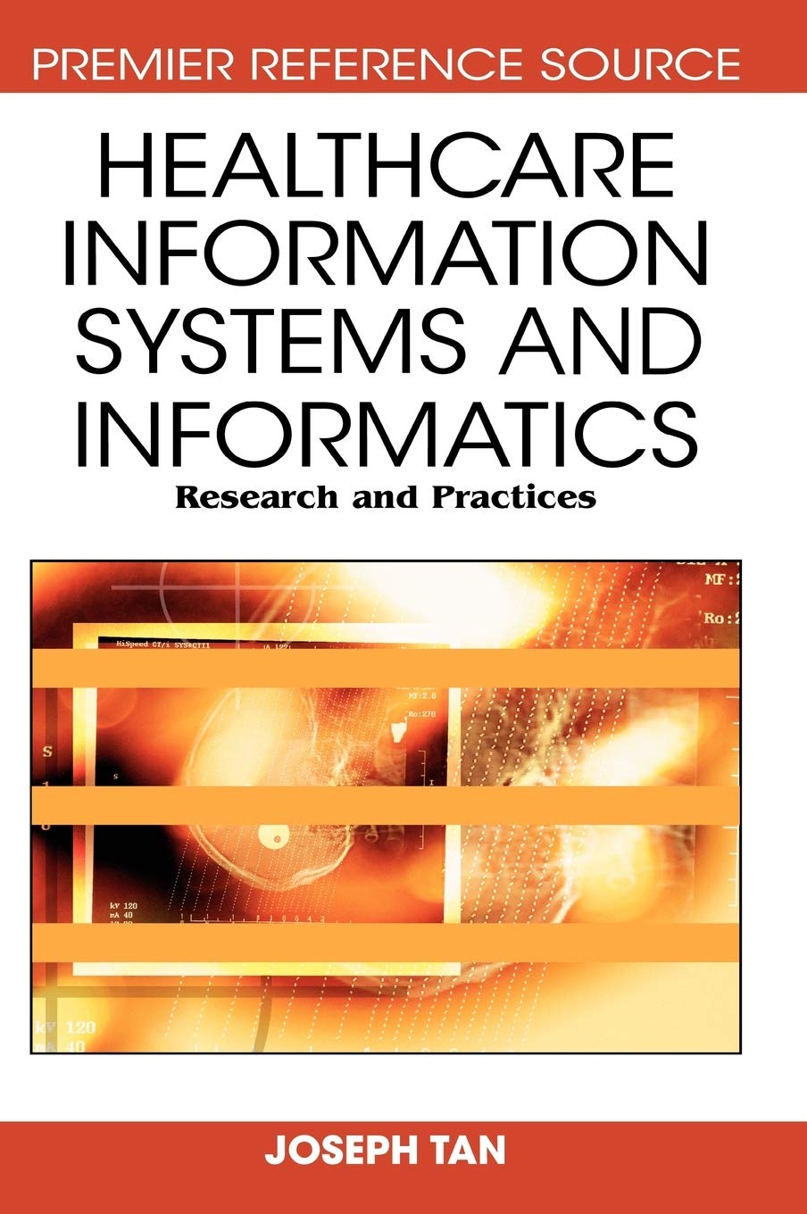Healthcare Information Systems and Informatics: Research and Practices,New